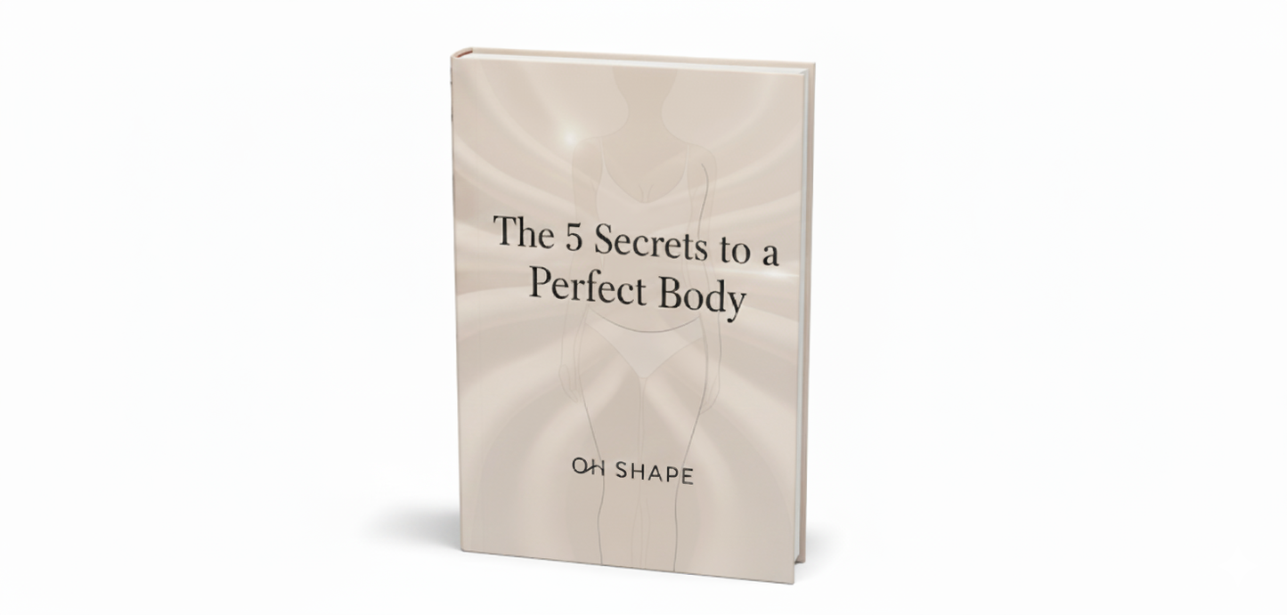Oh-Shape™ Ebook: The 5 Secrets for a Perfect Body