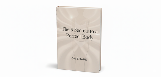 Oh-Shape™ Ebook: The 5 Secrets for a Perfect Body